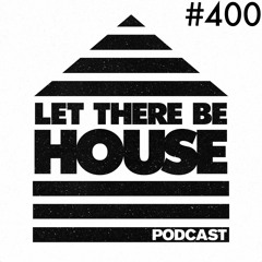Let There Be House podcast with Dr Packer #400