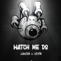 Lowzen, Kevin (BR) - Watch me do ( FREEDOWNLOAD)