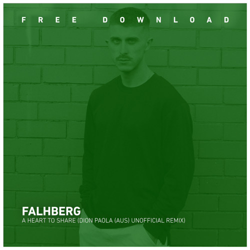 FREE DOWNLOAD - Fahlberg-A Heart To Share (Dion Paola (AUS) Unofficial Remix)