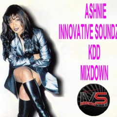 Ashnie Innovative Soundz[IVS] KDD Mixdown