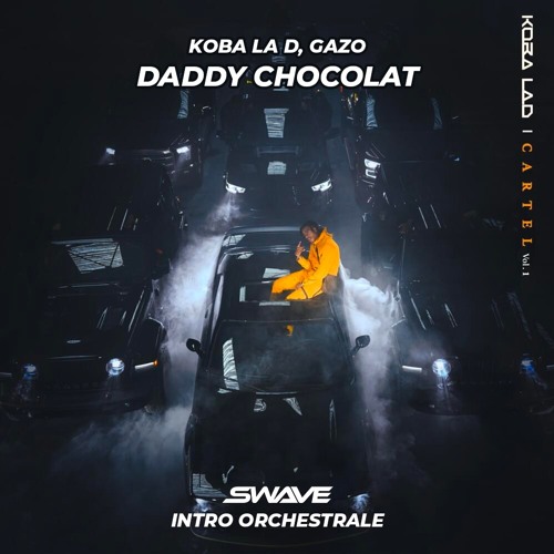 Koba la D, Gazo - Daddy Chocolat (Swave orchestrale intro edit)*FILTRE & PITCH COPYRIGHT*