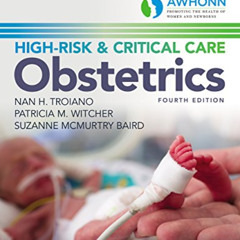[Download] KINDLE 🖌️ AWHONN's High-Risk & Critical Care Obstetrics by  Nan H. Troian