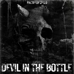 Devil in the Bottle - HATREDFUELD