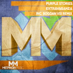 Purple Stories x Bogdan Vix - Extravaganza [Remix]