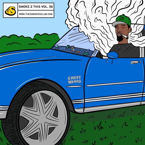 Stream The Smoker's Club "Smoke 2 This" Vol. 56 Hosted by Chevy Woods