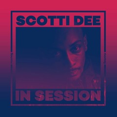 In Session: Scotti Dee
