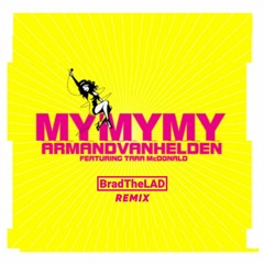 Armand Van Helden - My My My (BradTheLAD Edit)