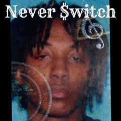 Never Switch