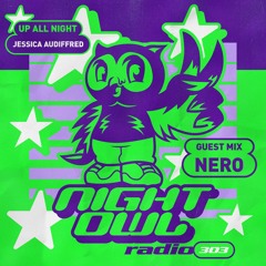 Night Owl Radio 303 ft. Jessica Audiffred and NERO