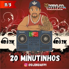 20 MINUTINHO RITMADO ( DJ 2K DO GARDÊNIA )