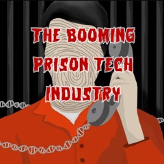 379. The Booming Prison Tech Industry (ft. Susan Li, Alec Karakatsanis)