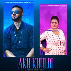 Akh Khuldi by Mr Dee feat Sudesh Kumari