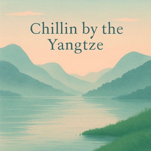 Chillin by the Yangtze