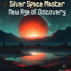 Silver Space Master - New Age Of Discovery