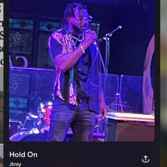 Hold On- J.Troy