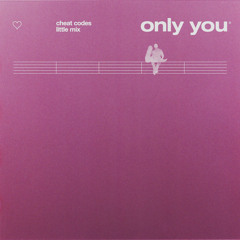 Cheat Codes x Little Mix - Only You