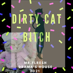 DIRTY CAT BITCH