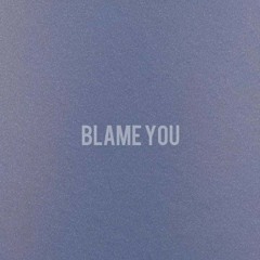 Blame You