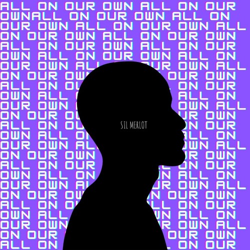 All On Our Own (prod. Arcane Beats)
