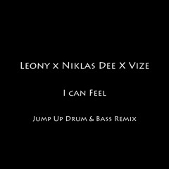 Leony X Niklas Dee X VIZE – I Can Feel - Jump Up Drum & Bass Remix