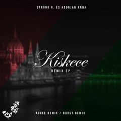 Strong R. És Adorján Anna - Kiskece 2021 (B00ST Remix) [Radio Edit]