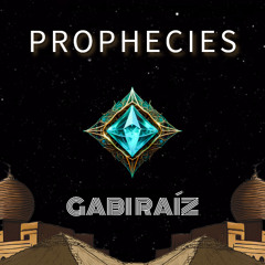 Gabi Raíz - ⫷ PROPHECIES ⫸