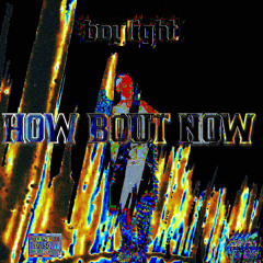 HOW BOUT NOW | PROD. itstoolate