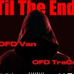 OFD Van X OFD TraCo - Til The End (official Audio)