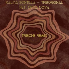 Kalya Scintilla -Tribeoriginal Feat. Deya Dova(TRIBONE REMIX)