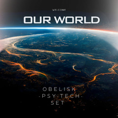 Obelisk - Our World (DJ Set)