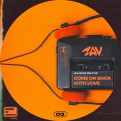 PREMIERE: ZAV - Come On Back With Love [House Of Groove]