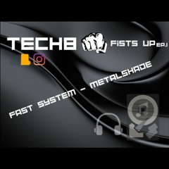 Fast System (Metalshade) Fists Up Ep.1