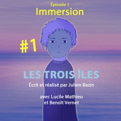Les trois îles Episode 1 Immersion
