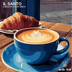 A Mellow Coffee Break - Il Santo
