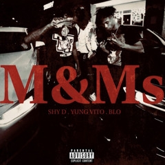 Shy D - M&Ms ft. Yung Vito, Blo