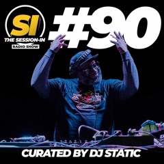 Session-In Radio #90 curated by DJ Static