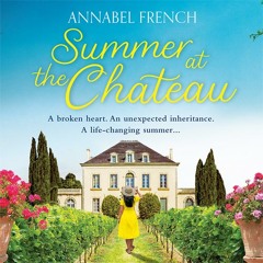Summer at the Chateau, By Annabel French, Read by Laura Kirman