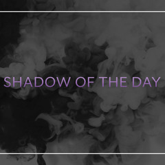 Shadow Of The Day