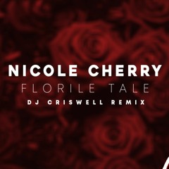 Nicole Cherry - Florile Tale (DJ Criswell Remix)