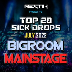 Sick Drops 🔥 July 2022 | Big Room / Mainstage | Top 20 | Rectik