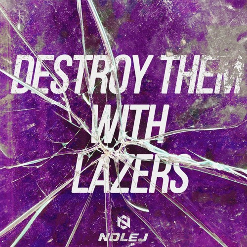 Knife Party - Destroy Them With Lazers (NOLEJ Lazer Kick Edit)
