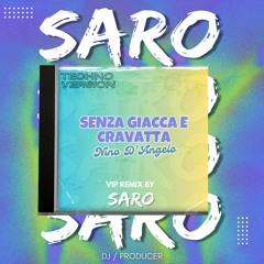 Senza giacca e cravatta(Nino D'Angelo)- Vip Remix DJSaro (Techno Version)FILTERED