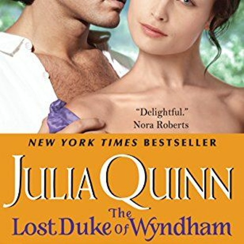 View [EPUB KINDLE PDF EBOOK] The Lost Duke of Wyndham (Two Dukes of Wyndham Book 1) by  Julia Quinn