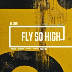 Fly So High