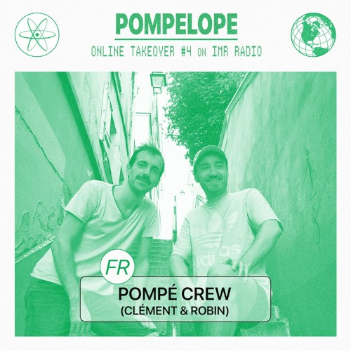 Pompé Crew (Clément & Robin) - Pompelope Online Takeover