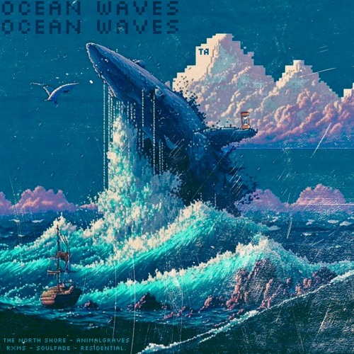 Ocean Waves w/ The North Shore, animalgraves, RXMS, soulfade & residential.[+ Jolst]
