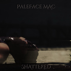 SHATTERED
