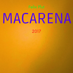 Felix Plut - Macarena (Original Mix 2017)