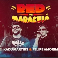 Felipe Amorim e Kadu Martins - Red de Maracujá