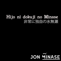 Hijō ni dokuji no Minase 非常に独自の水無瀬